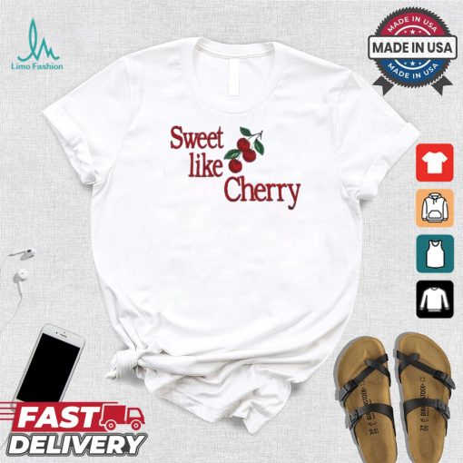 Official Sweet like cherry shirt