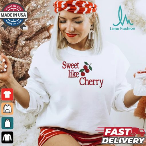 Official Sweet like cherry shirt