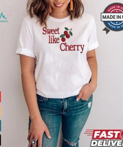 Official Sweet like cherry shirt