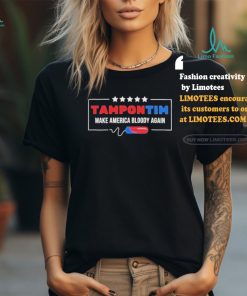 Official Tampon Tim Make America Bloody Again Shirt