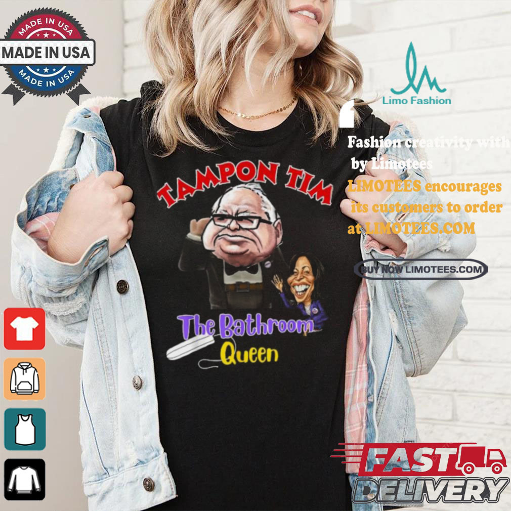 Official Tampon tim the bathroom queen tim walz Kamala 2024 election T shirt Official Tampon tim the bathroom queen tim walz Kamala 2024 election T shirt