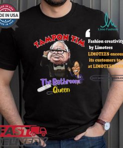 Official Tampon tim the bathroom queen tim walz Kamala 2024 election T shirt, hoodie, sweater, long sleeve and tank top Official Tampon tim the bathroom queen tim walz Kamala 2024 election T shirt