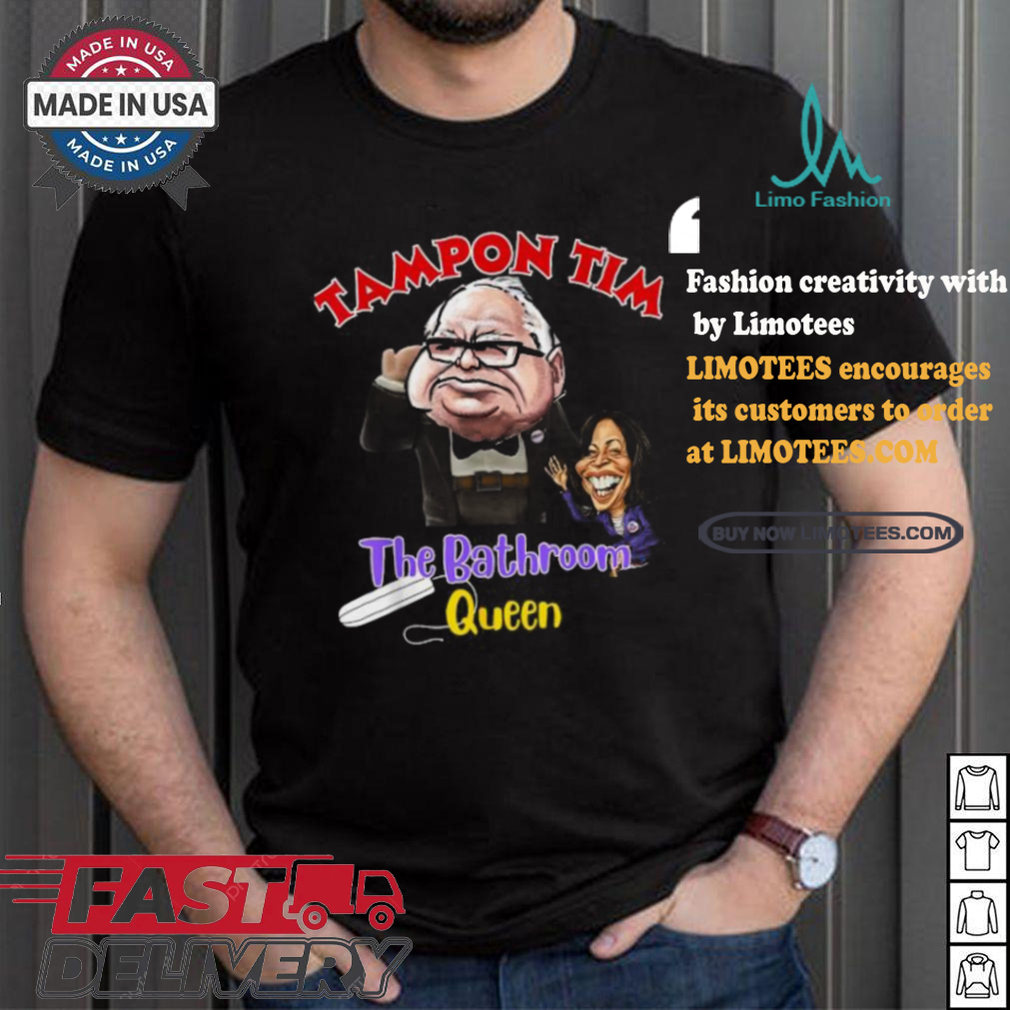 Official Tampon tim the bathroom queen tim walz Kamala 2024 election T shirt Official Tampon tim the bathroom queen tim walz Kamala 2024 election T shirt