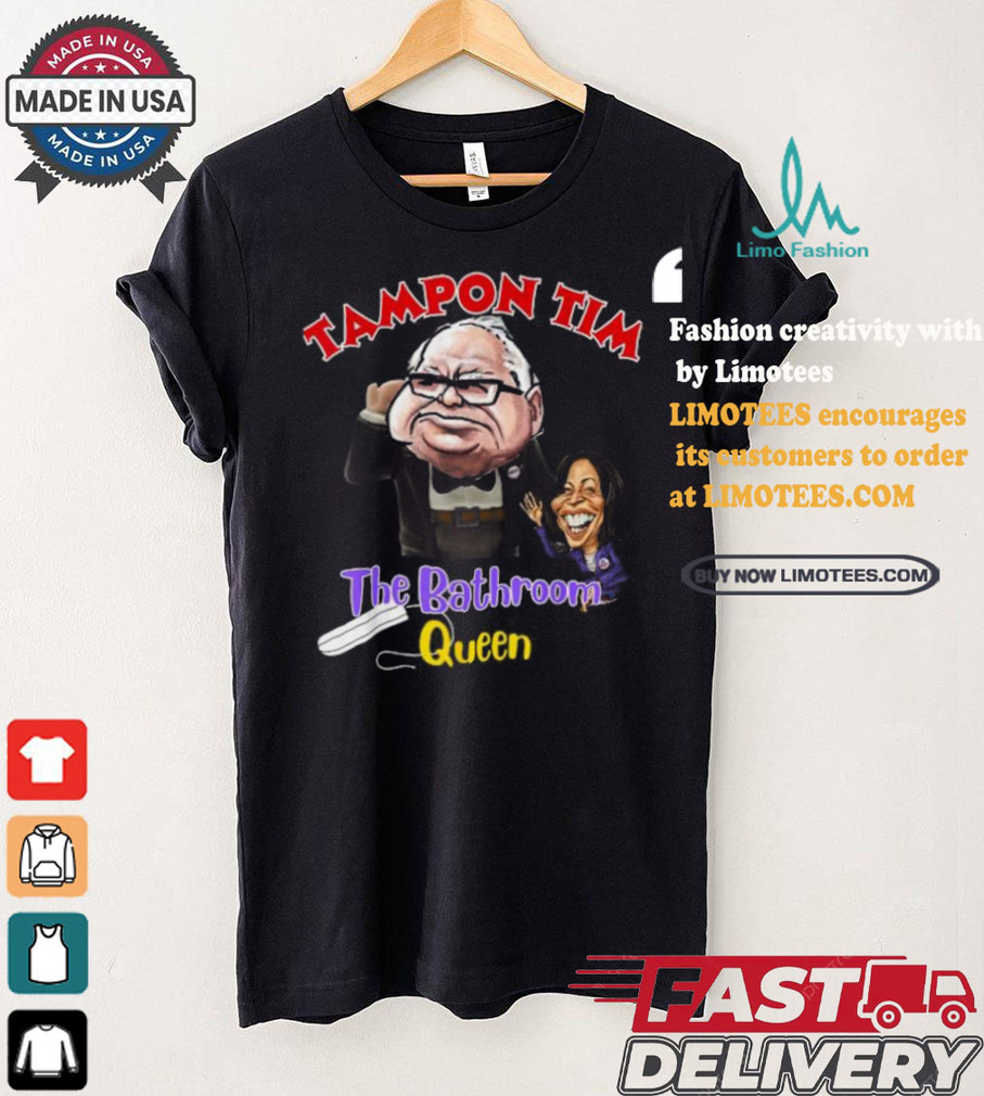 Official Tampon tim the bathroom queen tim walz Kamala 2024 election T shirt Official Tampon tim the bathroom queen tim walz Kamala 2024 election T shirt