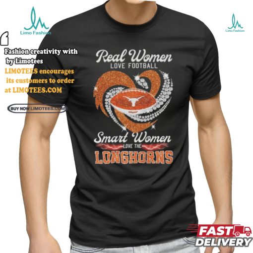 Official Texas Longhorns Real Women Love Football Smart Women Love Longhorns Diamond Heart 2024 Shirt