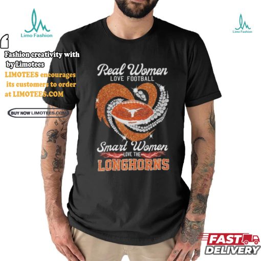 Official Texas Longhorns Real Women Love Football Smart Women Love Longhorns Diamond Heart 2024 Shirt