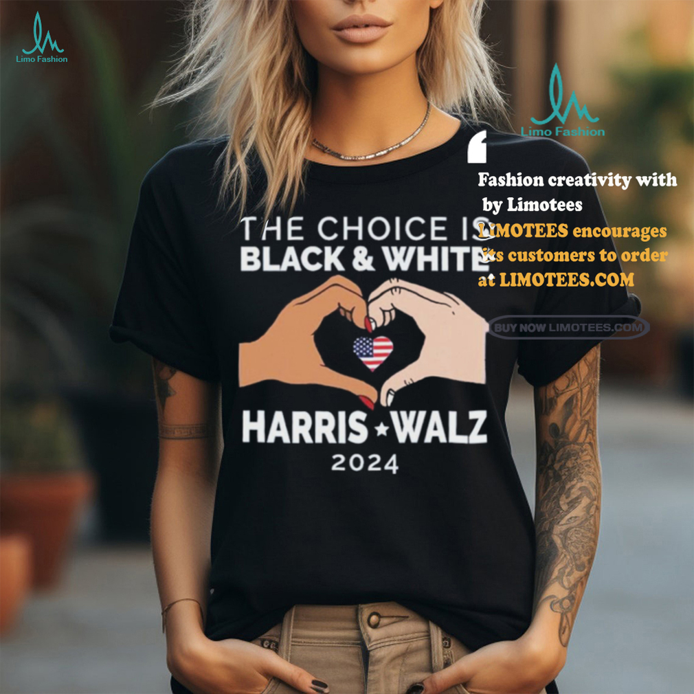 Official The choice is black and white Harris Walz 2024 Shirt Official The choice is black and white Harris Walz 2024 Shirt