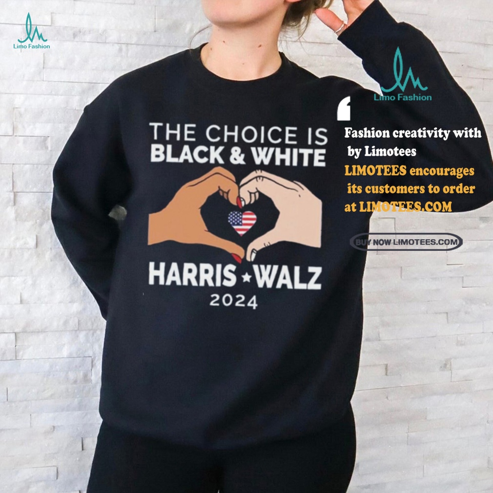Official The choice is black and white Harris Walz 2024 Shirt Official The choice is black and white Harris Walz 2024 Shirt