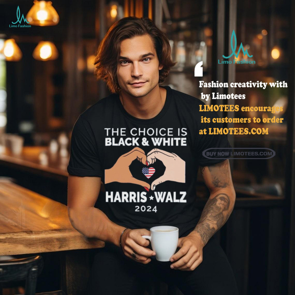 Official The choice is black and white Harris Walz 2024 Shirt Official The choice is black and white Harris Walz 2024 Shirt
