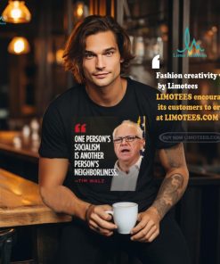 Official Tim Walz One Person’s Socialism Is Another Person’s Neighborliness 2024 Shirt