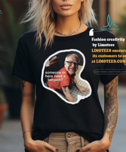 Official Tim Walz Someone In Here Need a Tampon Shirt
