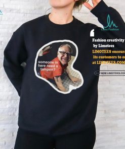 Official Tim Walz Someone In Here Need a Tampon Shirt