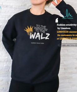 Official To The Window To The Walz Harris Walz 2024 Shirt