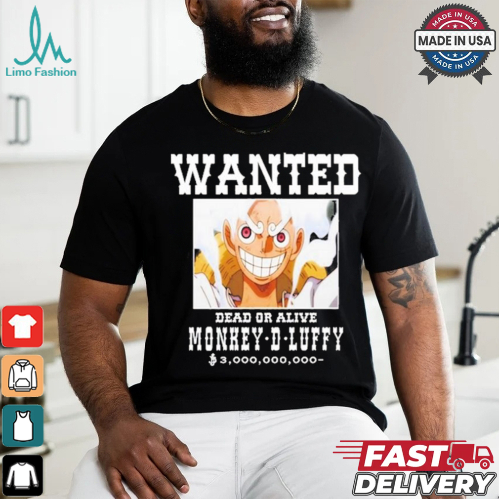 Official Wanted Dead Or Alive Monkey D Luffy Shirt Official Wanted Dead Or Alive Monkey D Luffy Shirt