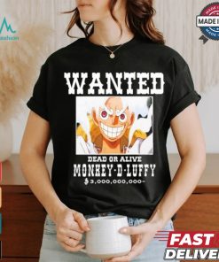 Official Wanted Dead Or Alive Monkey D Luffy Shirt
