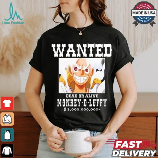 Official Wanted Dead Or Alive Monkey D Luffy Shirt