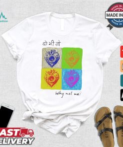 Official Washing machine heart why not me shirt
