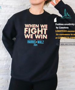Official When We Fight, We Win Harris Walz 2024 Shirt