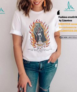Official When You Realize Nothing Is Lacking The Whole World Belongs To You Painting t shirt