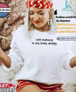 Official Will Mahony Is My Baby Daddy 2024 t shirt