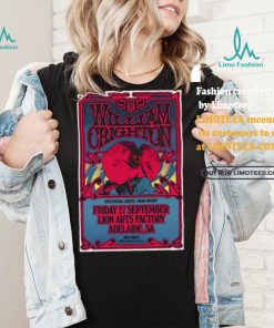 Official William Crighton September 27 2024 Lion Arts Factory in Adelaide Aus Poster shirt