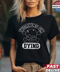 Official Working On Dying Skull Vintage t shirt