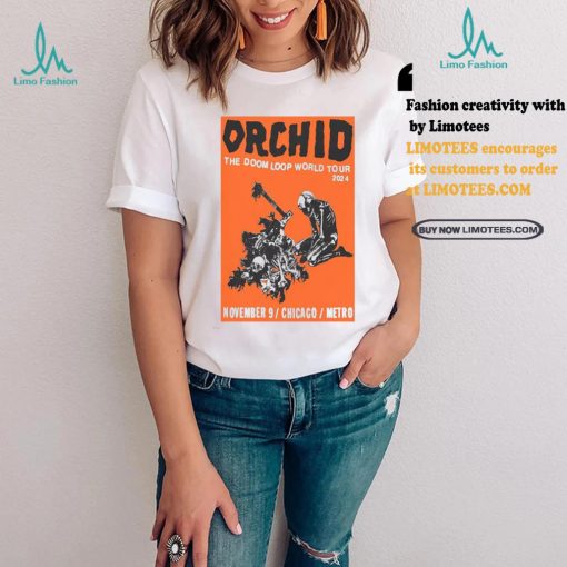 Orchid Nov 9 2024 At Metro In Chicago IL Poster shirt