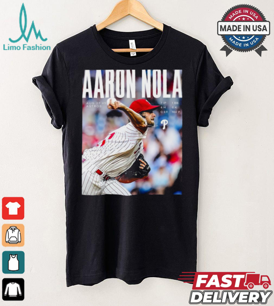 Original Aaron Nola Phillies Aug 27 vs Astros 7 ip 4 h 0 er 1 bb 6 k 102 p shirt Original Aaron Nola Phillies Aug 27 vs Astros 7 ip 4 h 0 er 1 bb 6 k 102 p shirt