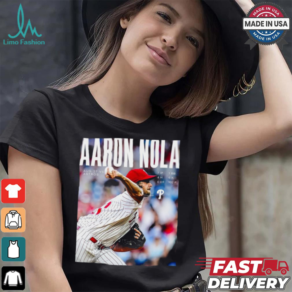 Original Aaron Nola Phillies Aug 27 vs Astros 7 ip 4 h 0 er 1 bb 6 k 102 p shirt Original Aaron Nola Phillies Aug 27 vs Astros 7 ip 4 h 0 er 1 bb 6 k 102 p shirt
