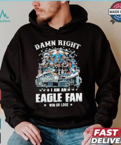 Original Damn Right I am an Philadelphia Eagle fan win or lose Philadelphia football players 2024 signatures shirt