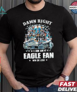 Original Damn Right I am an Philadelphia Eagle fan win or lose Philadelphia football players 2024 signatures shirt