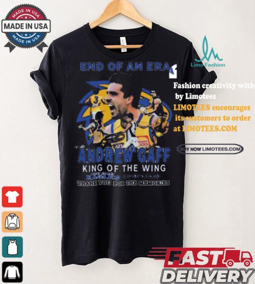 Original End Of An Era Andrew Gaff King Of The Wing 2019 2024 Thank You For The Memories T Shirt