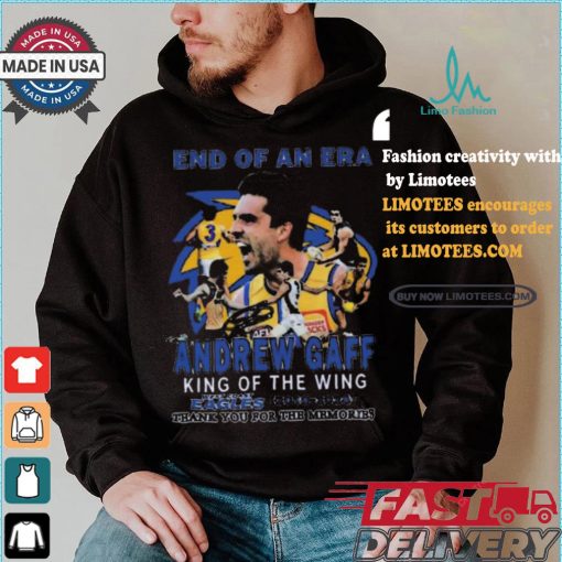Original End Of An Era Andrew Gaff King Of The Wing 2019 2024 Thank You For The Memories T Shirt