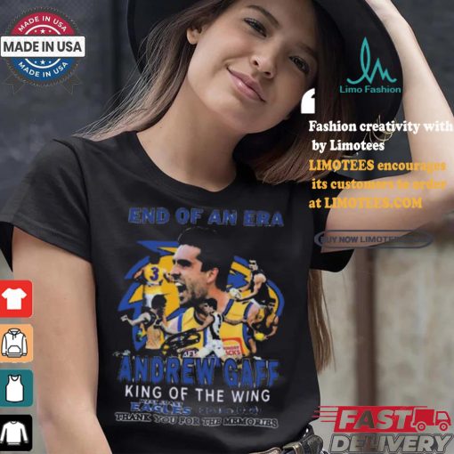 Original End Of An Era Andrew Gaff King Of The Wing 2019 2024 Thank You For The Memories T Shirt