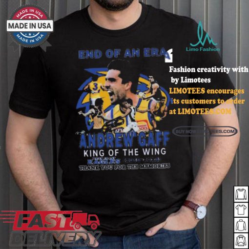 Original End Of An Era Andrew Gaff King Of The Wing 2019 2024 Thank You For The Memories T Shirt