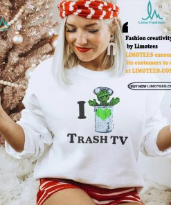 Original I Love Trash Tv Shirt