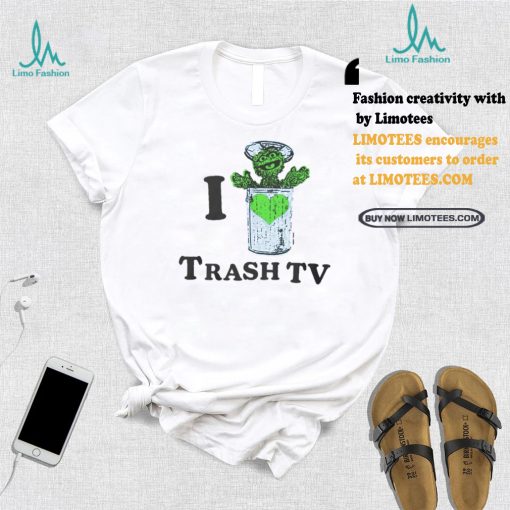 Original I Love Trash Tv Shirt