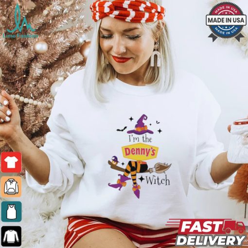 Original I’m the Denny’s witch shirt