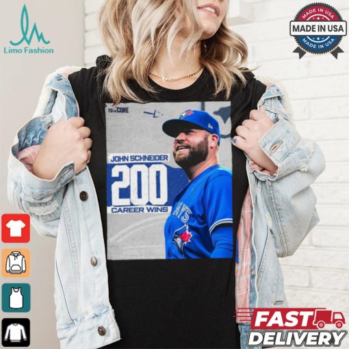 Original John Schneider Toronto Blue Jays 200 Career Wins Congrats shirt