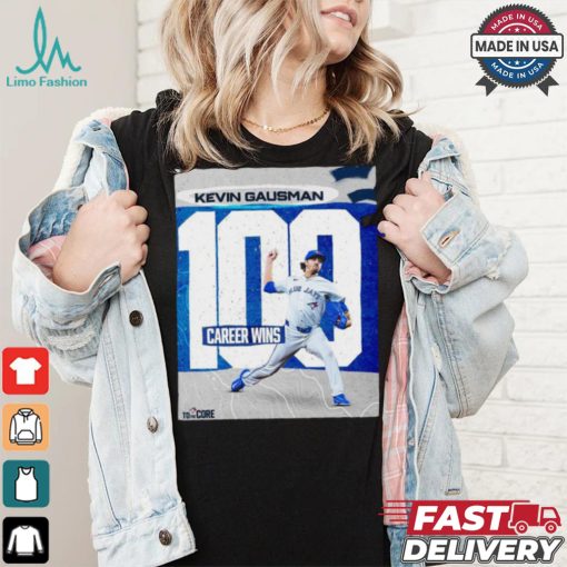 Original Kevin Gausman Toronto Blue Jays 100 Career Wins shirt