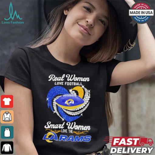 Original Los Angeles Rams real women love football smart women love the rams 2024 shirt