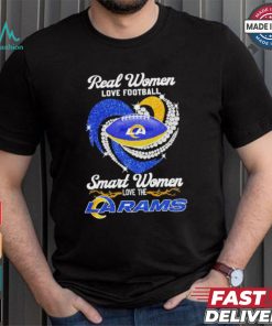 Original Los Angeles Rams real women love football smart women love the rams 2024 shirt