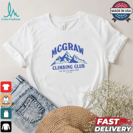 Original Mcgraw Climbing Club Funny Shirt