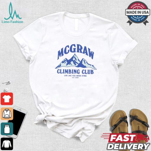 Original Mcgraw Climbing Club Funny Shirt