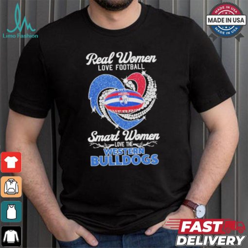Original Real women love football smart women love the Western Bulldogs 2024 shirt