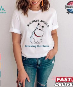Original Sidewalk Angels Breaking The Chain Shirt