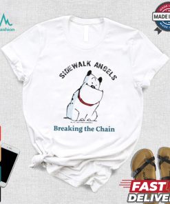Original Sidewalk Angels Breaking The Chain Shirt