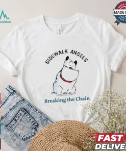 Original Sidewalk Angels Breaking The Chain Shirt