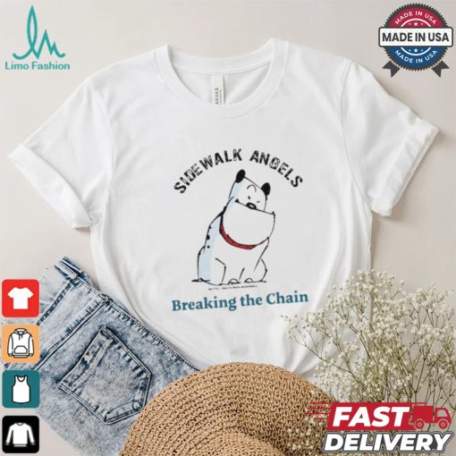 Original Sidewalk Angels Breaking The Chain Shirt
