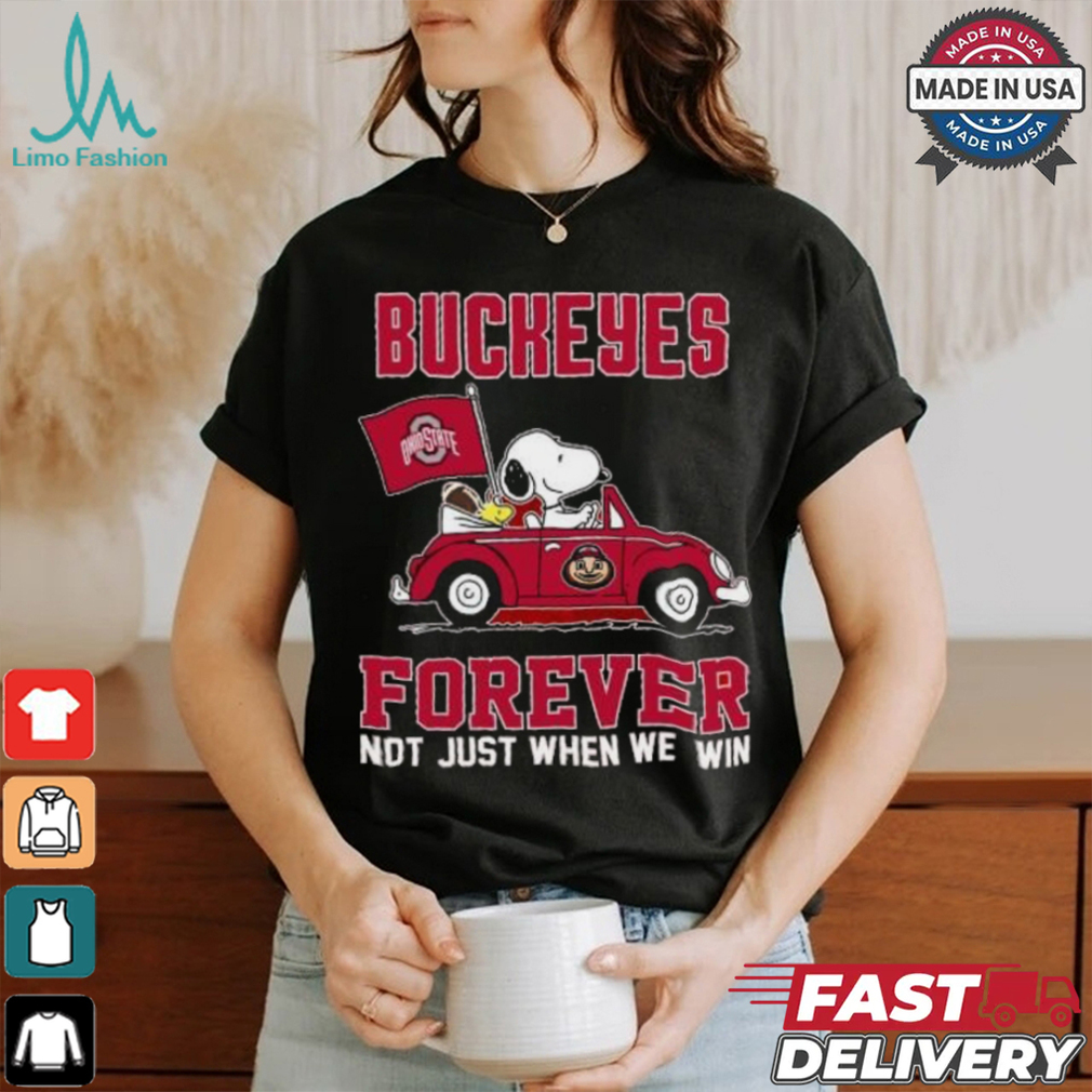 Peanuts Snoopy And Woodstock On Car Ohio State Buckeyes Forever Not Just When We Win Shirt Peanuts Snoopy And Woodstock On Car Ohio State Buckeyes Forever Not Just When We Win Shirt